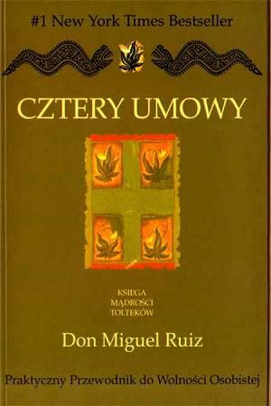 Cztery Umowy. Księga Mądrości Tolteków. Praktyczny Przewodnik do Wolności Osobistej - Читать Любимую Русскую Полную Книгу 👉 Read-E-Book.com