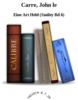 Eine Art Held (Smiley Bd 6) [calibre 2.23.0] - Читать Любимую Русскую Полную Книгу 👉 Read-E-Book.com