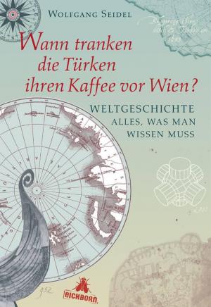 Wann tranken die Türken ihren Kaffee vor Wien?: Weltgeschichte - alles, was man wissen muss - Читать Любимую Русскую Полную Книгу 👉 Read-E-Book.com