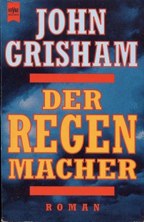Der Regenmacher [The Rainmaker-de] - Читать Любимую Русскую Полную Книгу 👉 Read-E-Book.com